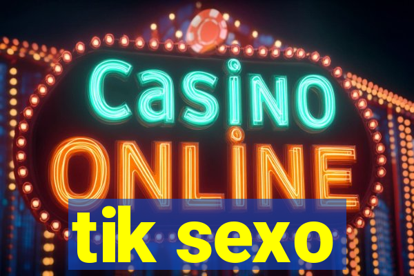 tik sexo